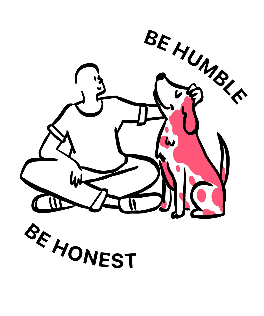 Be honest and humble